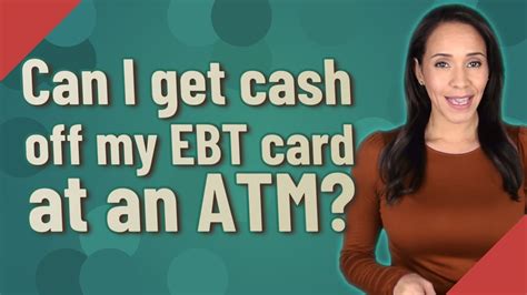 Can I Get Cash From My Ebt Card